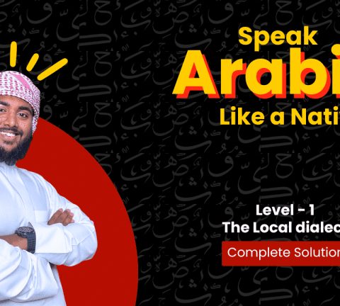 Speak Arabic Like a Native – Level 1: Master the Local Dialect